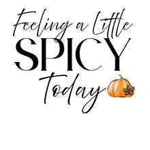 Load image into Gallery viewer, Feeling a Little Spicy