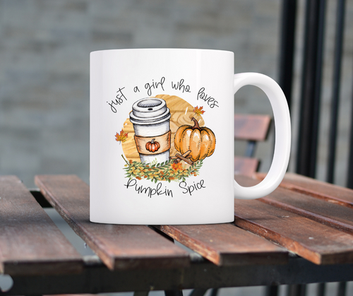 Just a girl who loves Pumpkin Spice Mug