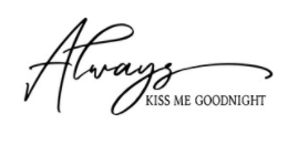 Vinyl Stencil - Always Kiss Me Goodnight